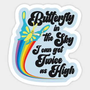 Butterfly in the Sky I Can GET Twice as High Sticker